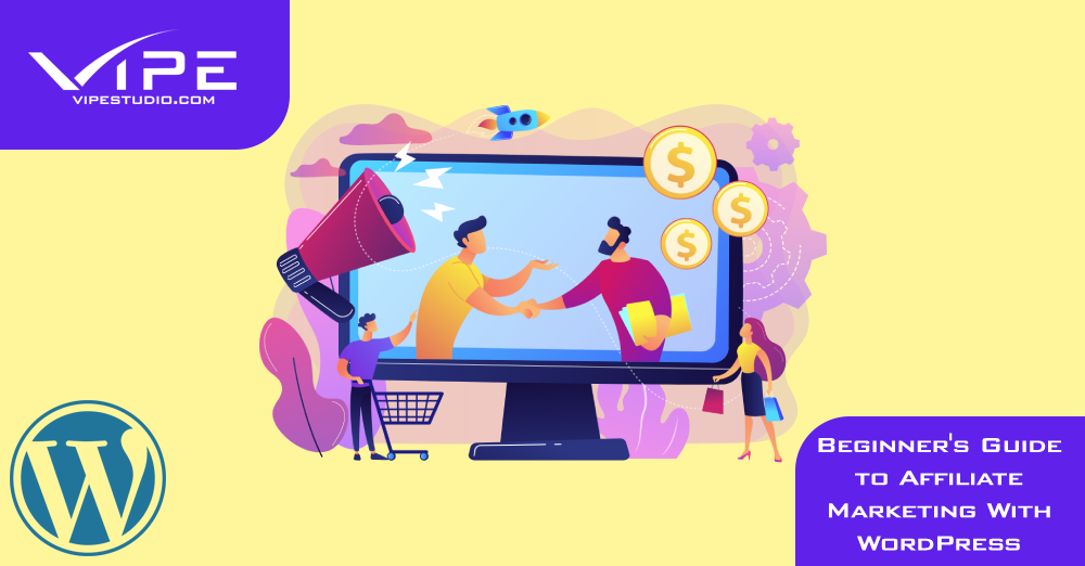 Beginner’s Guide to Affiliate Marketing With WordPress