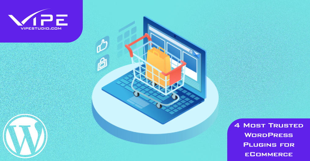 4 Most Trusted WordPress Plugins for eCommerce