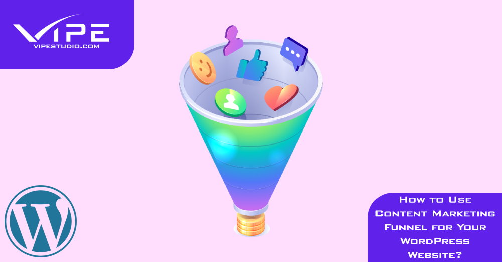 How to Use Content Marketing Funnel for Your WordPress Website?