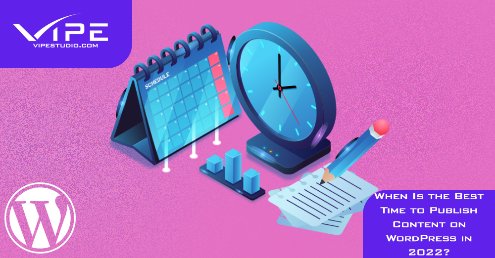When Is the Best Time to Publish Content on WordPress in 2022?