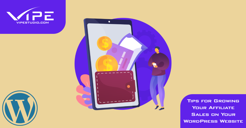 Tips for Growing Your Affiliate Sales on Your WordPress Website