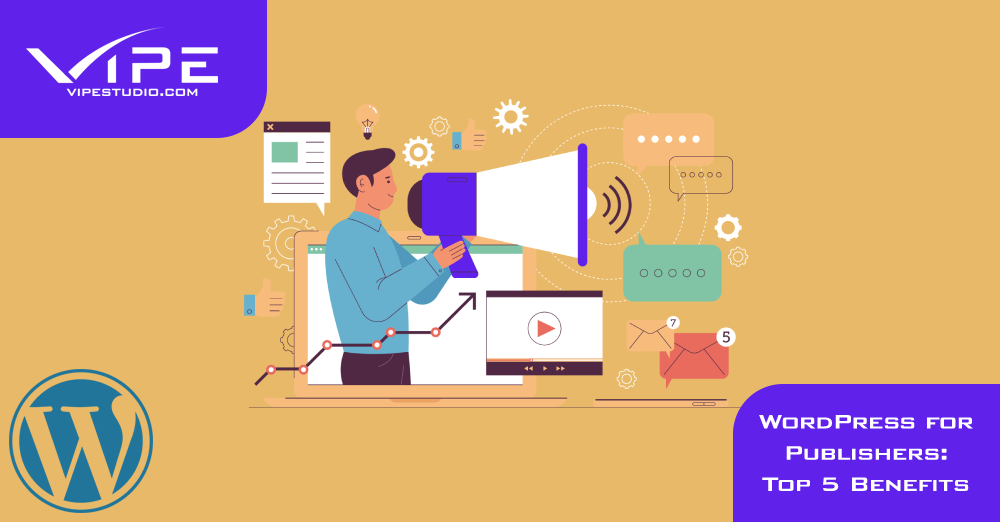 WordPress for Publishers: Top 5 Benefits