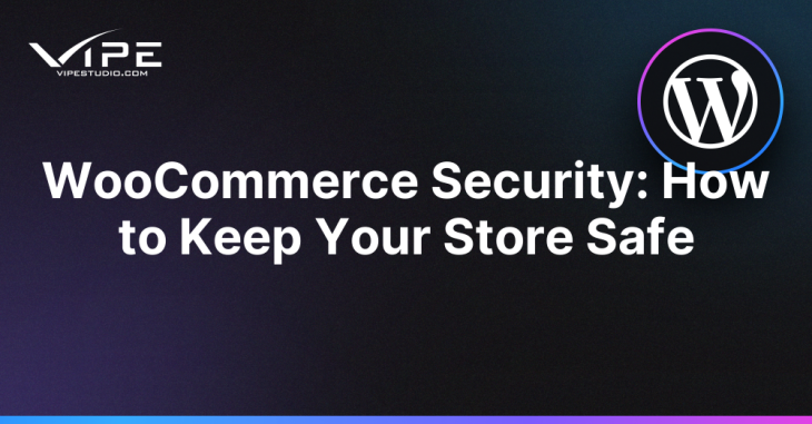 WooCommerce Security: How to Keep Your Store Safe
