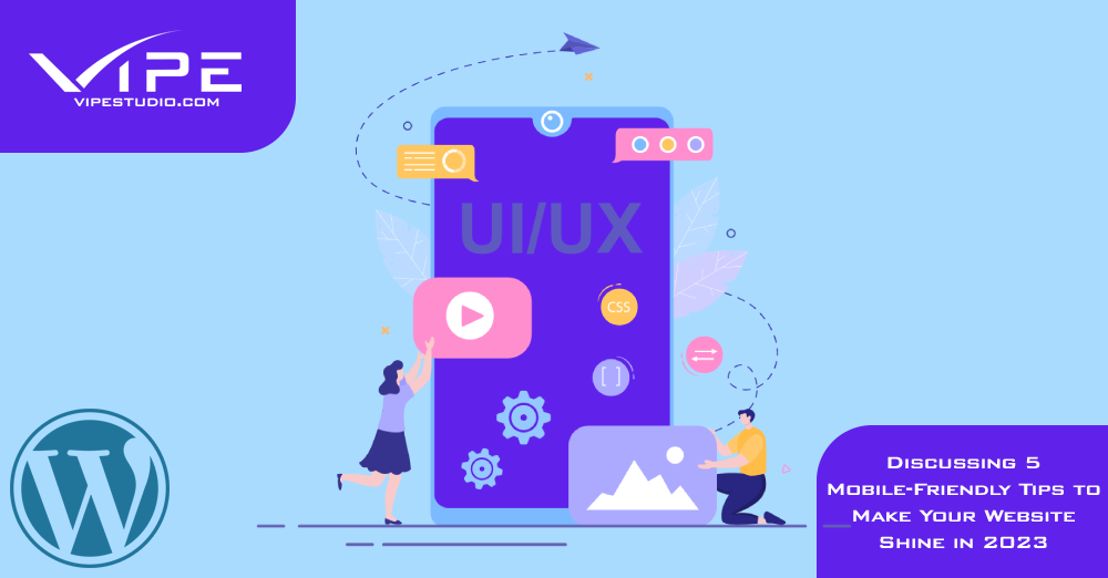Discussing 5 Mobile-Friendly Tips to Make Your Website Shine in 2023