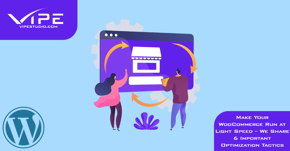 Make Your WooCommerce Run at Light Speed – We Share 6 Important Optimization Tactics