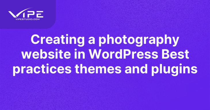 Creating a photography website in WordPress Best practices themes and plugins