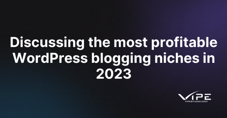 Discussing the most profitable WordPress blogging niches in 2023