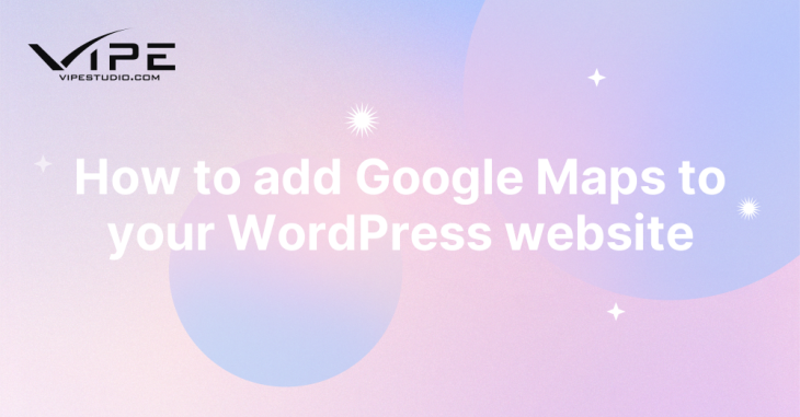 How to add Google Maps to your WordPress website