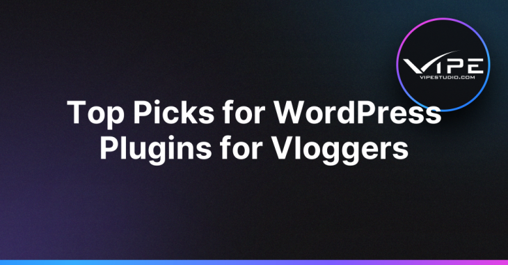 Top Picks for WordPress Plugins for Vloggers