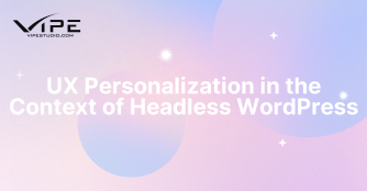 UX Personalization in the Context of Headless WordPress