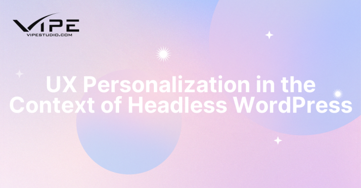 UX Personalization in the Context of Headless WordPress