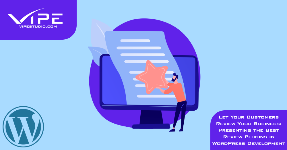 Let Your Customers Review Your Business: Presenting the Best Review Plugins in WordPress Development