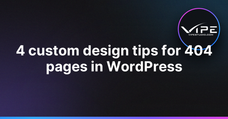 4 custom design tips for 404 pages in WordPress
