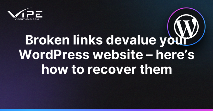 Broken links devalue your WordPress website – here’s how to recover them