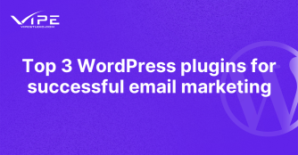Top 3 WordPress plugins for successful email marketing