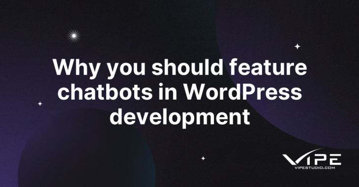 Why you should feature chatbots in WordPress development