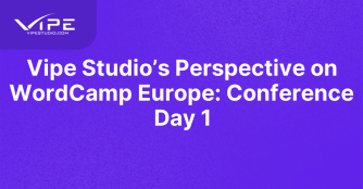 Vipe Studio’s Perspective on WordCamp Europe: Conference Day 1