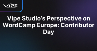 Vipe Studio’s Perspective on WordCamp Europe: Contributor Day