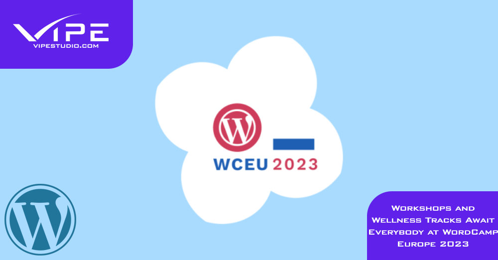 Workshops and Wellness Tracks Await Everybody at WordCamp Europe 2023