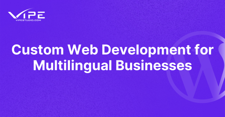 Custom Web Development for Multilingual Businesses