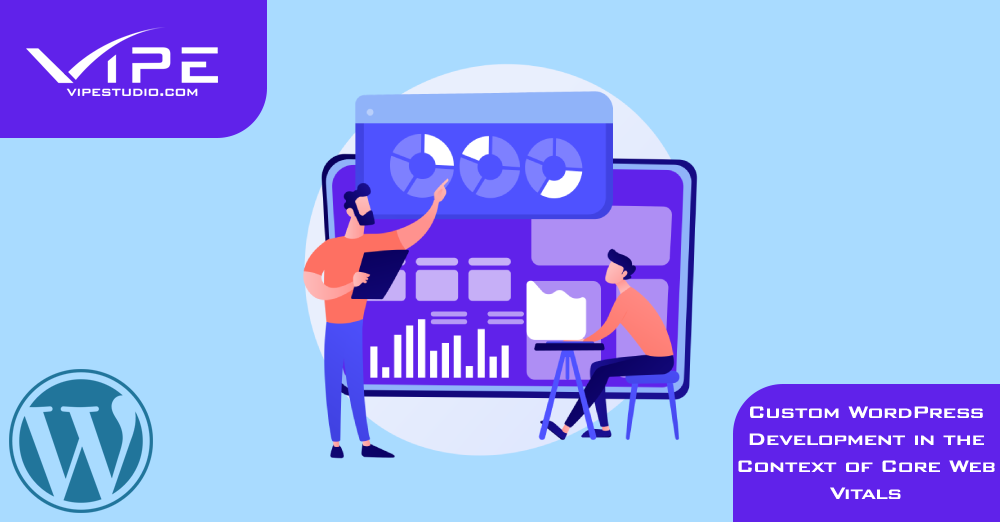 Custom WordPress Development in the Context of Core Web Vitals