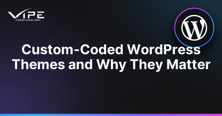 Custom-Coded WordPress Themes and Why They Matter