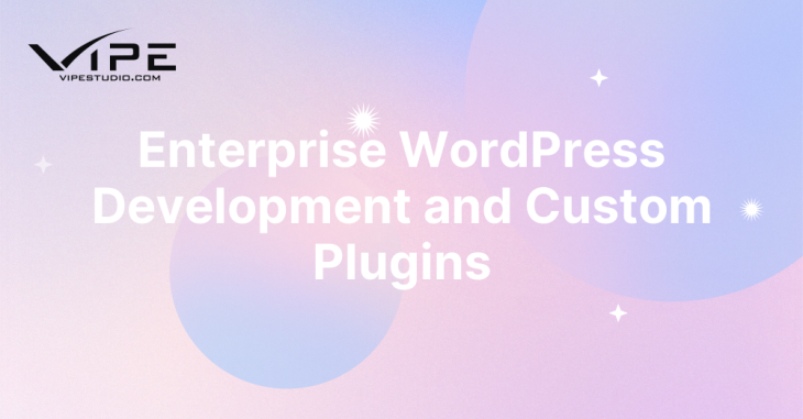 Enterprise WordPress Development and Custom Plugins