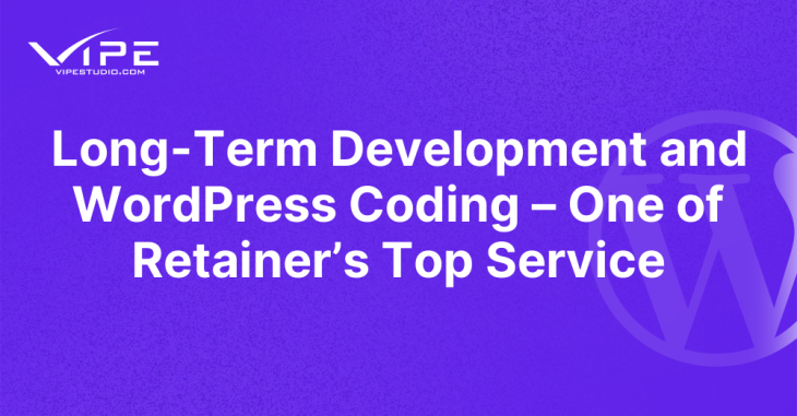 Long-Term Development and WordPress Coding – One of Retainer’s Top Service