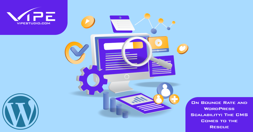 On Bounce Rate and WordPress Scalability: The CMS Comes to the Rescue