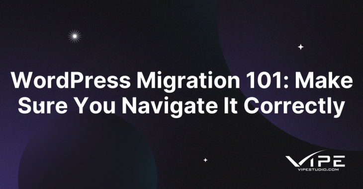 WordPress Migration 101: Make Sure You Navigate It Correctly