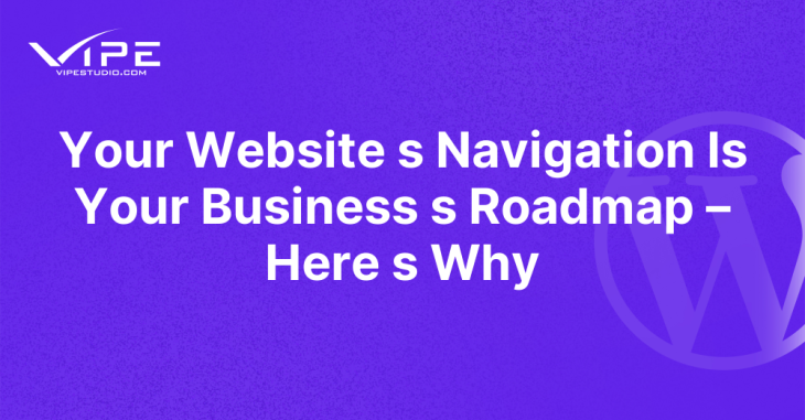 Your Website s Navigation Is Your Business s Roadmap – Here s Why