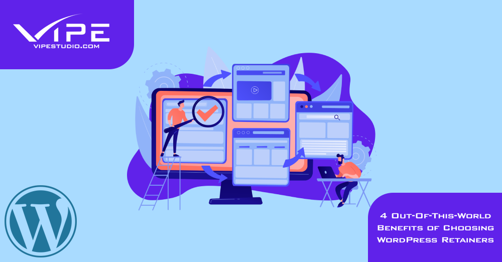 4 Out-Of-This-World Benefits of Choosing WordPress Retainers