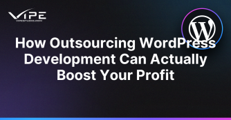 How Outsourcing WordPress Development Can Actually Boost Your Profit