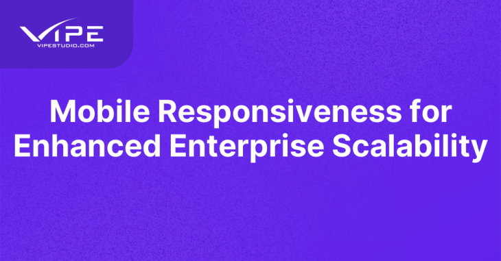 Mobile Responsiveness for Enhanced Enterprise Scalability