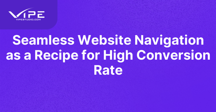 Seamless Website Navigation as a Recipe for High Conversion Rate