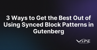 3 Ways to Get the Best Out of Using Synced Block Patterns in Gutenberg