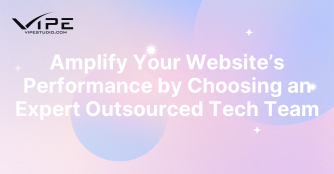 Amplify Your Website’s Performance by Choosing an Expert Outsourced Tech Team