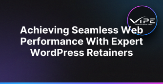 Achieving Seamless Web Performance With Expert WordPress Retainers
