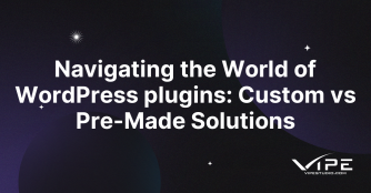 Navigating the World of WordPress plugins: Custom vs Pre-Made Solutions