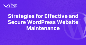 Strategies for Effective and Secure WordPress Website Maintenance