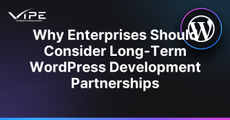 Why Enterprises Should Consider Long-Term WordPress Development Partnerships