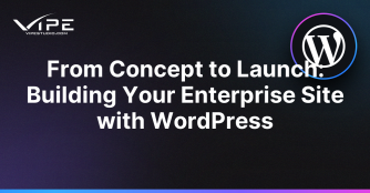 From Concept to Launch: Building Your Enterprise Site with WordPress