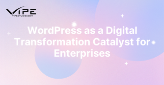 WordPress as a Digital Transformation Catalyst for Enterprises