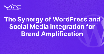 The Synergy of WordPress and Social Media Integration for Brand Amplification