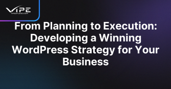 From Planning to Execution: Developing a Winning WordPress Strategy for Your Business
