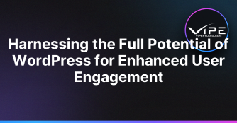 Harnessing the Full Potential of WordPress for Enhanced User Engagement