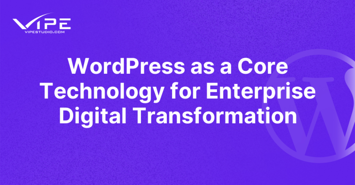 WordPress as a Core Technology for Enterprise Digital Transformation