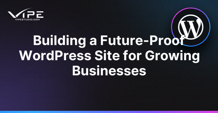 Building a Future-Proof WordPress Site for Growing Businesses