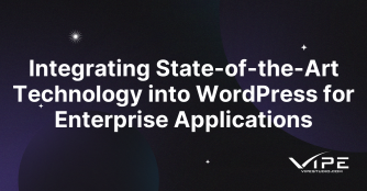 Integrating State-of-the-Art Technology into WordPress for Enterprise Applications