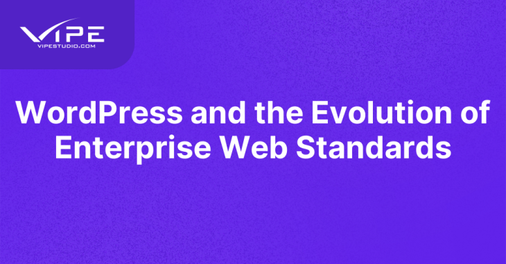 WordPress and the Evolution of Enterprise Web Standards